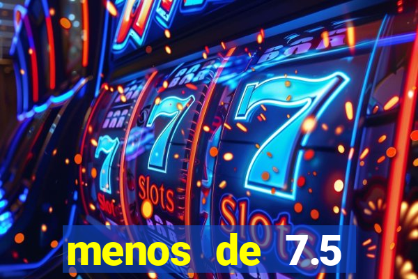 menos de 7.5 escanteios o que significa
